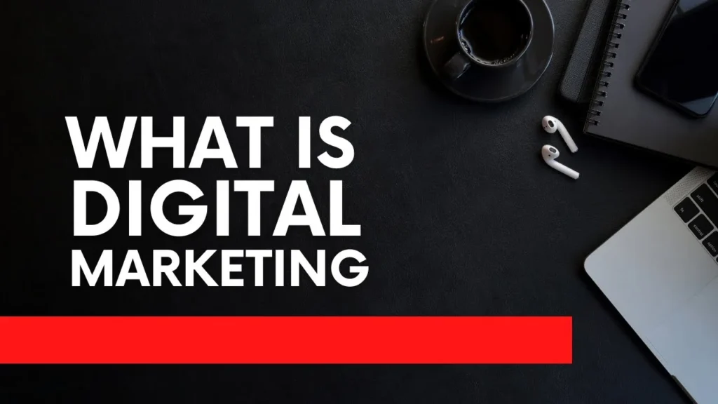 What Is Digital Marketing?